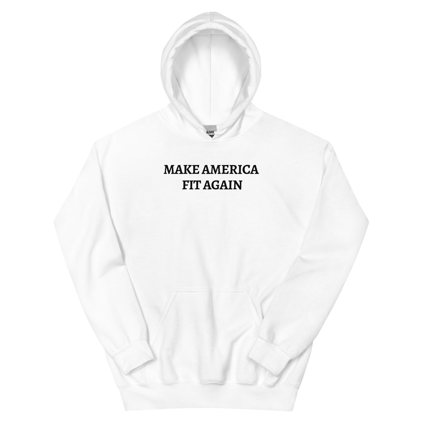 Make America Fit Again - Unisex Hoodie